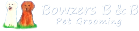 Bowzers B & B Pet Grooming